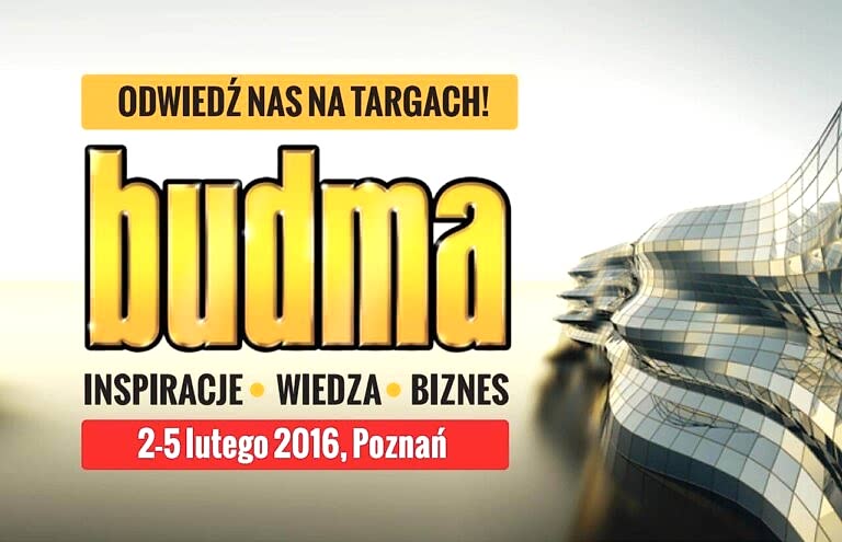 BUDMA 2016 – centrum inspiracji, wiedzy, biznesu 2-5 lutego 2016, Poznań – Inspiracje * Wiedza * Biznes